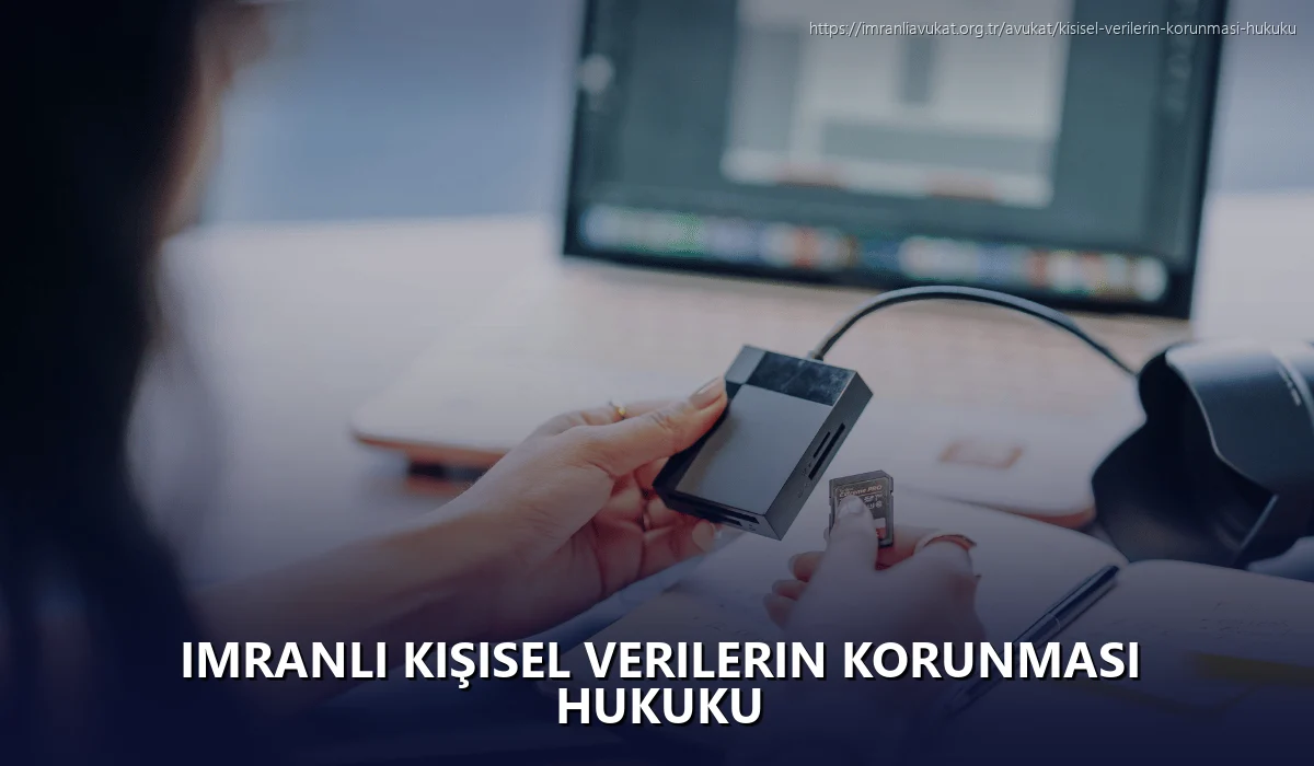 İmranlı Kişisel Verilerin Korunması Hukuku
