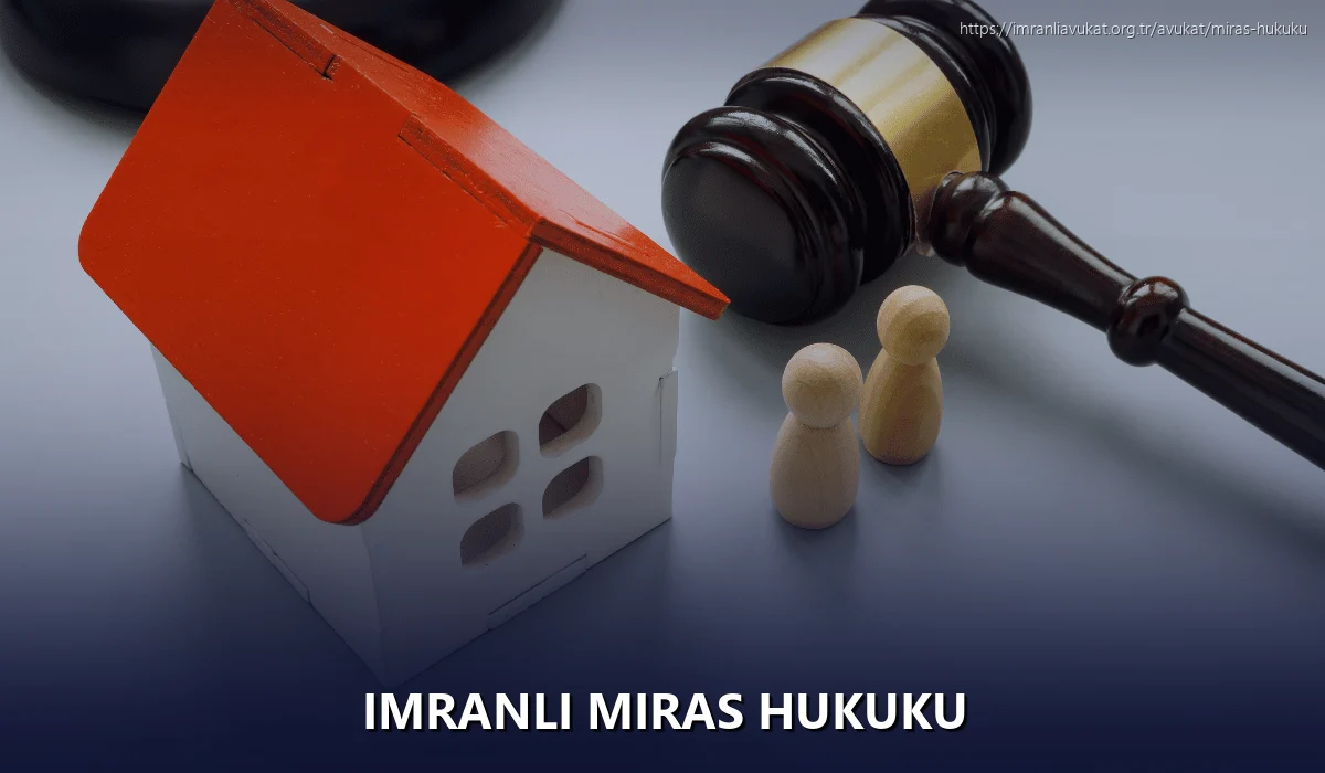 İmranlı Miras Hukuku